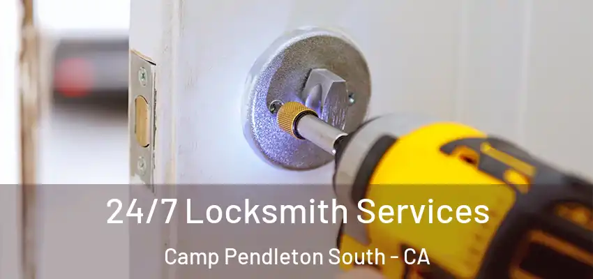  24/7 Locksmith Services Camp Pendleton South - CA