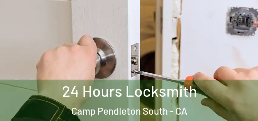  24 Hours Locksmith Camp Pendleton South - CA