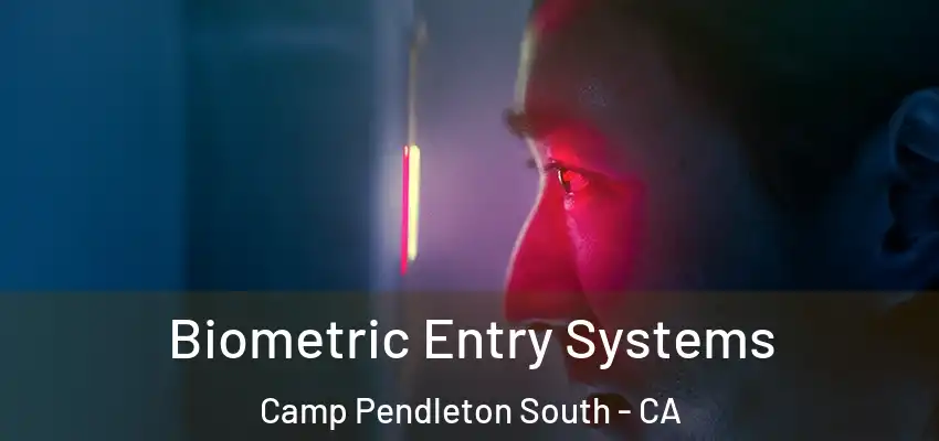  Biometric Entry Systems Camp Pendleton South - CA