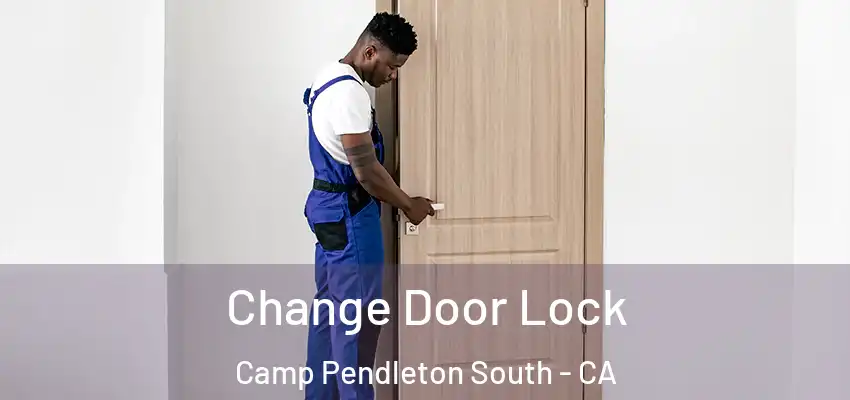  Change Door Lock Camp Pendleton South - CA