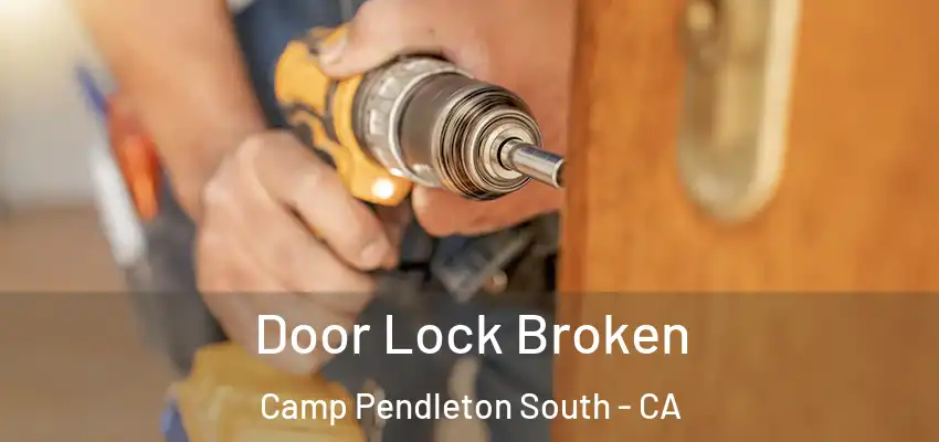  Door Lock Broken Camp Pendleton South - CA