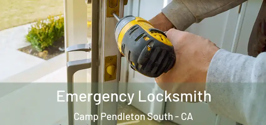 Emergency Locksmith Camp Pendleton South - CA