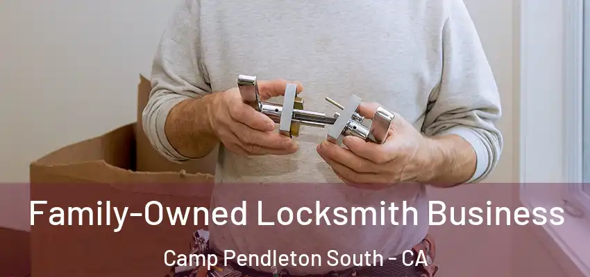  Family-Owned Locksmith Business Camp Pendleton South - CA