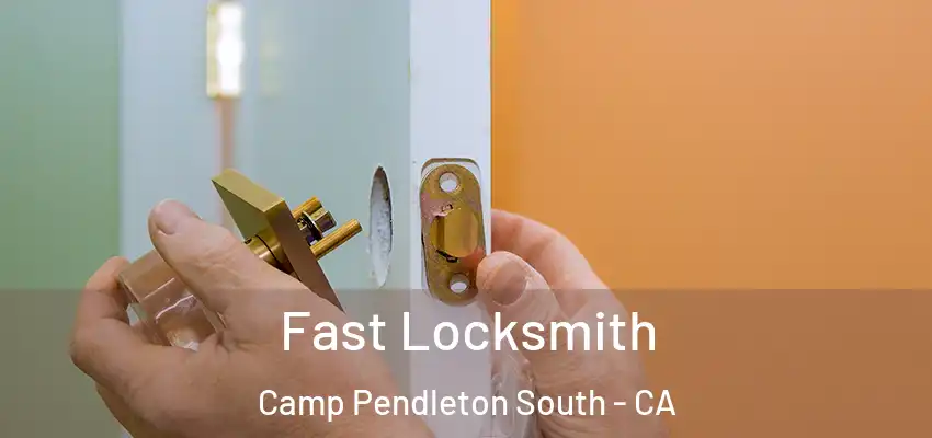  Fast Locksmith Camp Pendleton South - CA