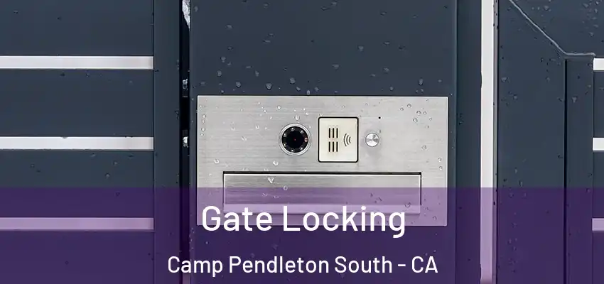 Gate Locking Camp Pendleton South - CA