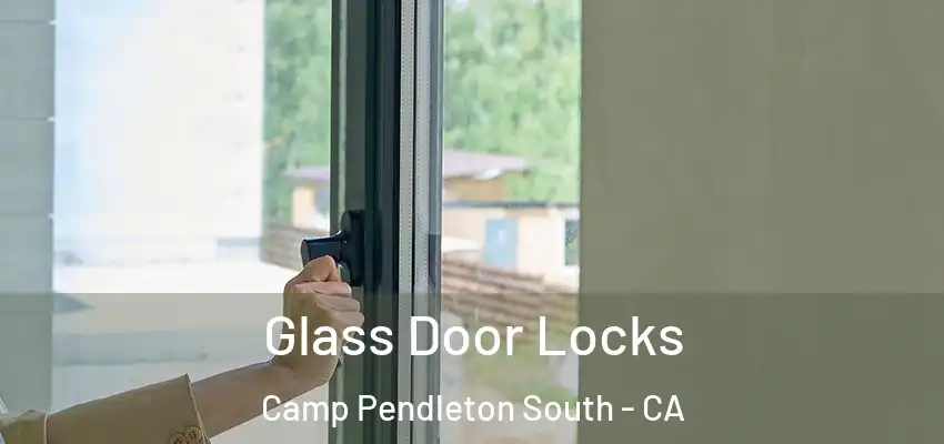  Glass Door Locks Camp Pendleton South - CA