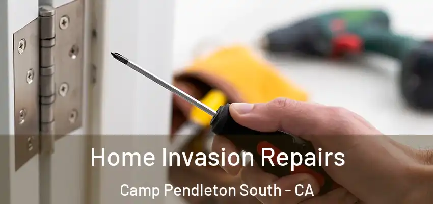  Home Invasion Repairs Camp Pendleton South - CA