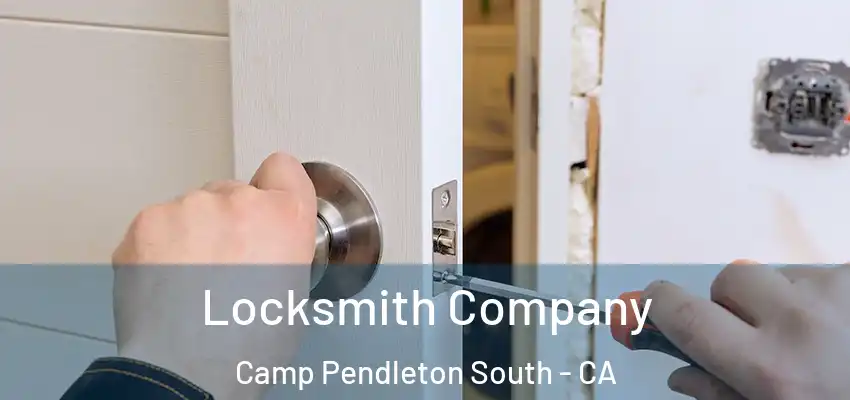  Locksmith Company Camp Pendleton South - CA
