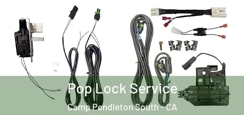Pop Lock Service Camp Pendleton South - CA