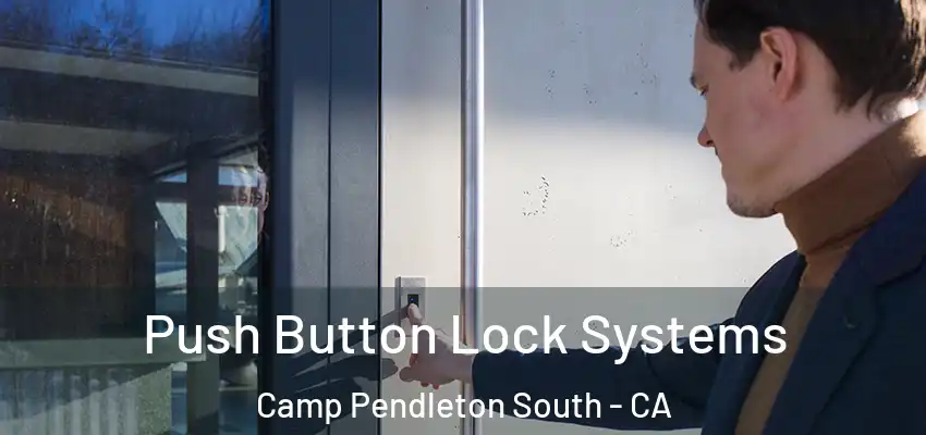  Push Button Lock Systems Camp Pendleton South - CA