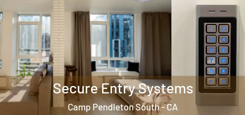  Secure Entry Systems Camp Pendleton South - CA