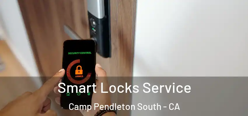 Smart Locks Service Camp Pendleton South - CA