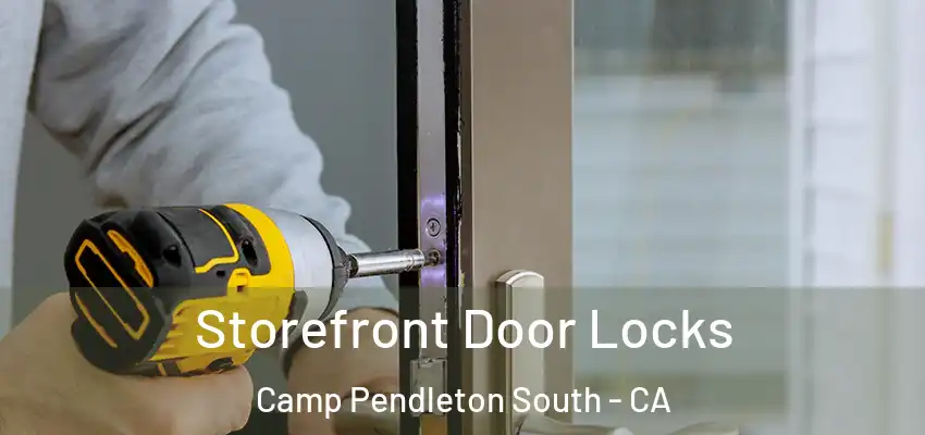  Storefront Door Locks Camp Pendleton South - CA