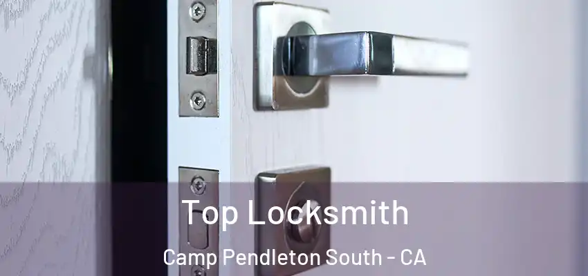  Top Locksmith Camp Pendleton South - CA