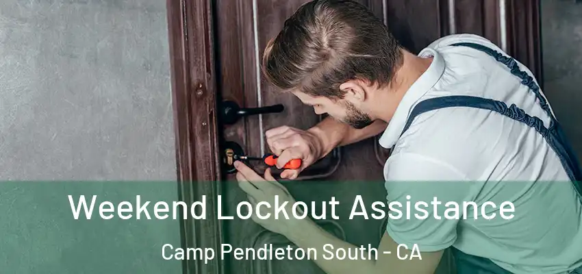  Weekend Lockout Assistance Camp Pendleton South - CA